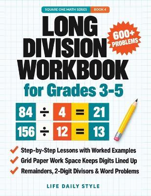 Long Division Workbook for Grades 3-5: Step-by-Step Practice with Division Facts, Remainders, 2-Digit Divisors and Word Problems-Grid Paper Math for Kids Ages 8-11 with Answer Key - Life Daily Style - cover
