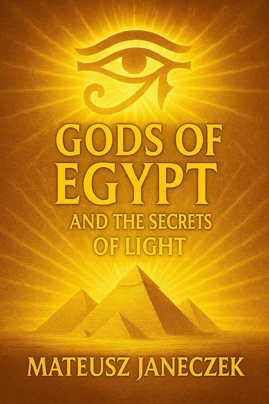 Gods of Egypt and the Secrets of Light