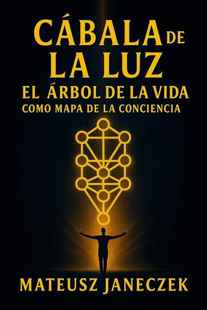 Cábala de la Luz – El Árbol de la Vida como mapa de la conciencia