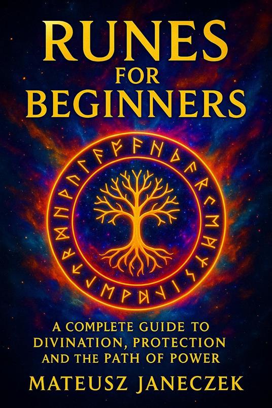 Runes for Beginners – A Complete Guide to Divination, Protection and the Path of Power