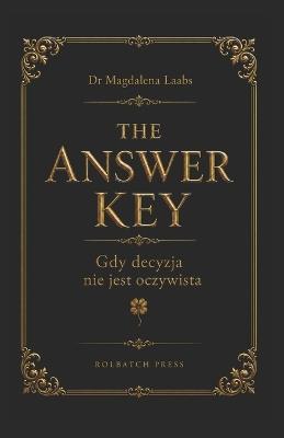 The Answer Key: Gdy decyzja nie jest oczywista - Magdalena Laabs - cover