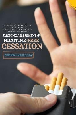 Smoking Assessment & Nicotine-Free Cessation - Frederick M Greenleaf - cover