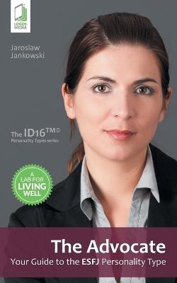 The Advocate: Your Guide to the ESFJ Personality Type - Jaroslaw Jankowski - cover