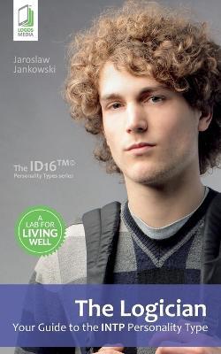 The Logician: Your Guide to the INTP Personality Type - Jaroslaw Jankowski - cover