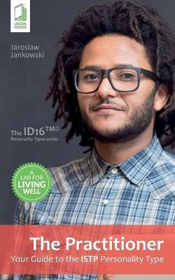 The Practitioner: Your Guide to the ISTP Personality Type - Jaroslaw Jankowski - cover