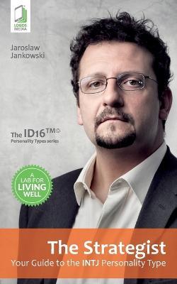The Strategist: Your Guide to the INTJ Personality Type - Jaroslaw Jankowski - cover