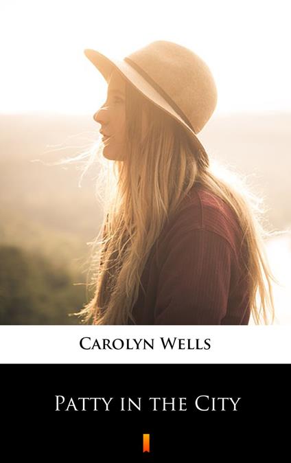 Patty in the City - Carolyn Wells - ebook
