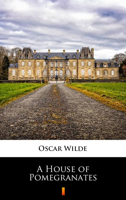 A House of Pomegranates - Oscar Wilde - ebook