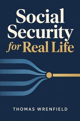 Social Security for Real Life - Thomas Wrenfield - cover