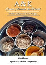 A&K Spices Around The World; Polish, Indian and Thai Recipes