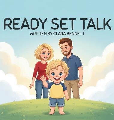 Ready Set Talk: An Interactive First Words Book forToddlers 1-3 - Clara Bennett - cover