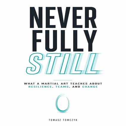 Never Fully Still