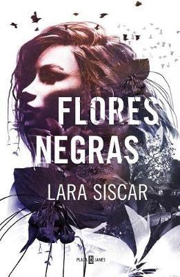 Flores Negras / Dark Flowers - Lara Siscar - cover