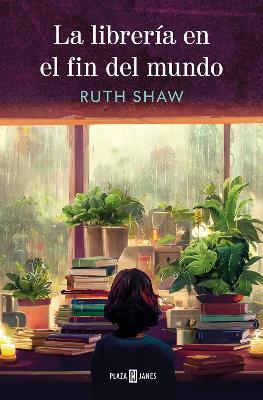 La librería en el fin del mundo / The Bookseller at the End of the World - Ruth Shaw - cover
