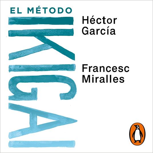 El método Ikigai - García (Kirai), Héctor - Miralles, Francesc - Audiolibro  in inglese