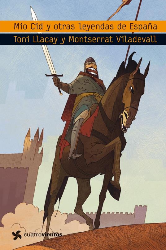 El Mio Cid y otras leyendas de España - Tony Llacay,Montserrat Viladevall - ebook