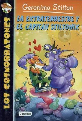 La extraterrestre y el capitán Stiltonix - Geronimo Stilton - cover