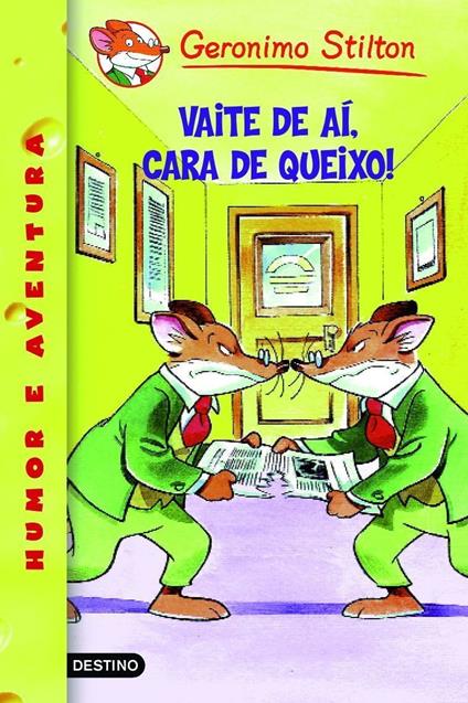 Vaite de aí, cara de queixo! - Gerónimo Stilton,Isabel Soto - ebook