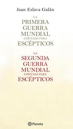 La primera y segunda guerra mundial contada para escépticos (pack)