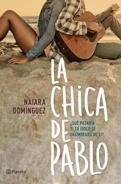La chica de Pablo - Naiara Domínguez - ebook