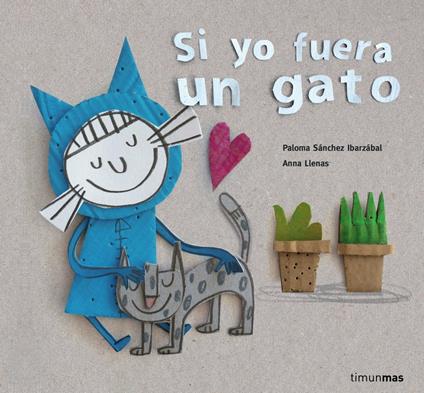 Si yo fuera un gato - Anna Llenas,Paloma Sánchez Ibarzabal - ebook
