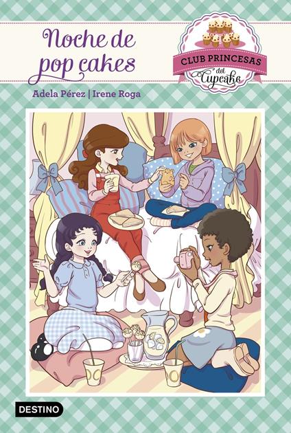 Noche de pop cakes - Adela Pérez Lladó,Irene Roga - ebook