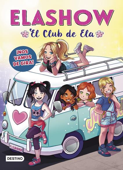 Elashow 4. ¡Nos vamos de gira! - Elaia Martínez - ebook