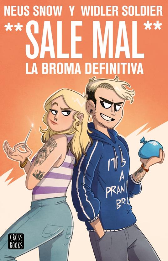 Widler Soldier y Neus Snow. (Sale Mal). La broma definitiva - Neus Snow,Widler Soldier - ebook