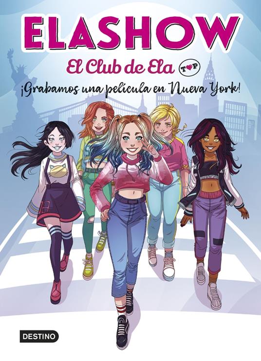 Elashow. El club de Ela Top 1. ¡Grabamos una película en Nueva York! - Elaia Martínez - ebook