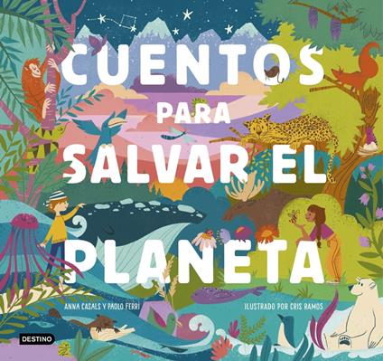 Cuentos para salvar el planeta - Anna Casals,Paolo Ferri,Cris Ramos - ebook