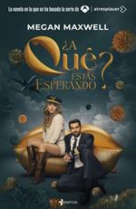 ¿A qué estás esperando?
