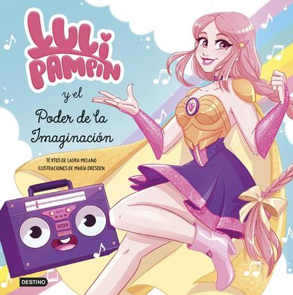 Luli Pampín y el poder de la imaginación - Luli Pampín,Laura Raquel Melano - ebook