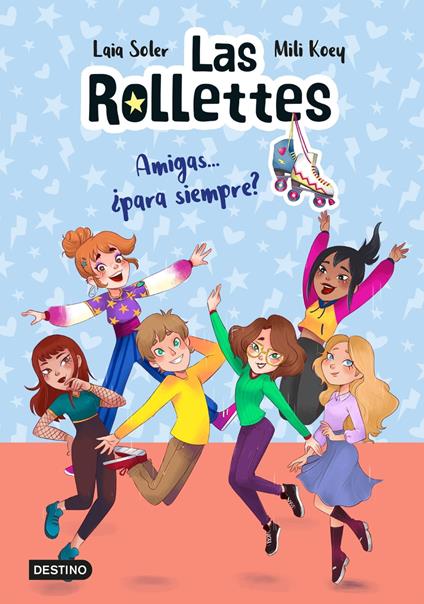 Las Rollettes 4. Amigas... ¿para siempre? - Mili Koey,Laia Soler - ebook