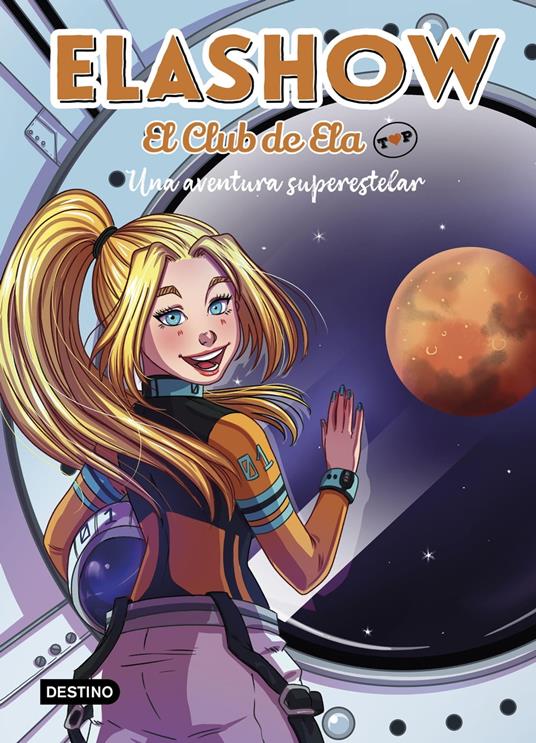 Elashow. El Club de Ela Top 4. Una aventura superestelar - Elaia Martínez - ebook