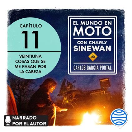 El mundo en moto con Charly Sinewan: 11. 21 cosas que se me pasan por la cabeza