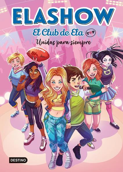 Elashow. El Club de Ela Top 5. Unidas para siempre - Elaia Martínez - ebook