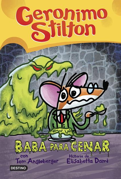 Baba para cenar - Geronimo Stilton,Miguel García - ebook