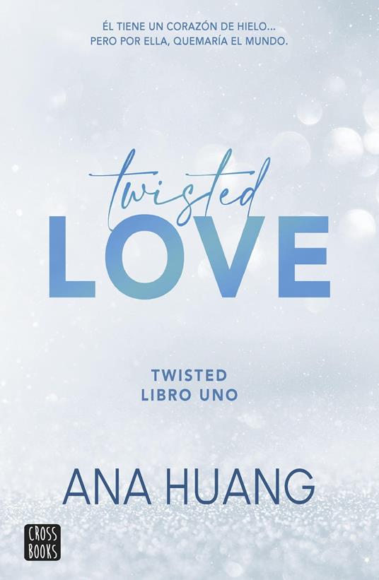 Twisted 1. Twisted love - Ana Huang,Julia V. Sánchez - ebook