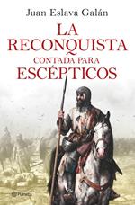 La Reconquista contada para escépticos