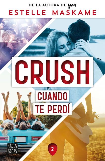 Crush 2. Cuando te perdí - Estelle Maskame,María Cárcamo Ramos - ebook
