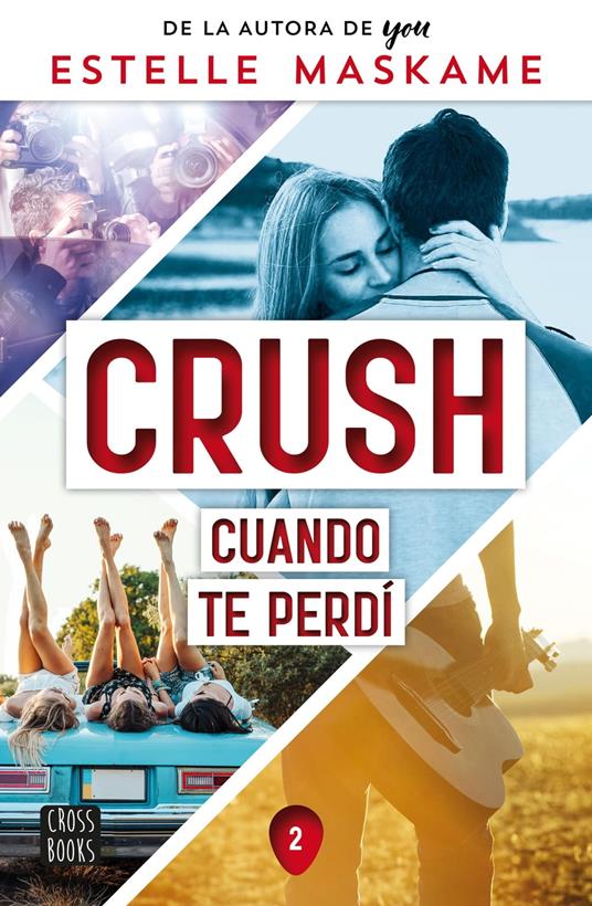 Crush 2. Cuando te perdí - Estelle Maskame,María Cárcamo Ramos - ebook