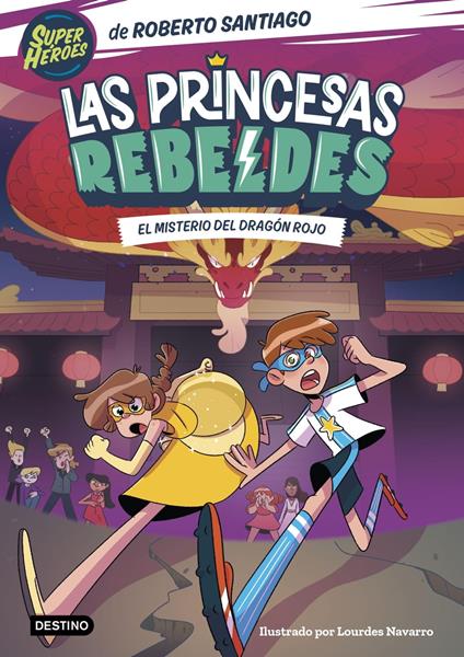 Las Princesas Rebeldes 4. El misterio del dragón rojo - Roberto Santiago - ebook