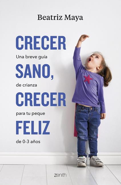 Crecer sano, crecer feliz - Beatriz Maya - ebook