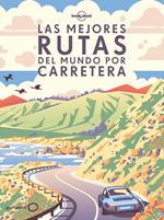 Las mejores rutas del mundo por carretera (rústica)