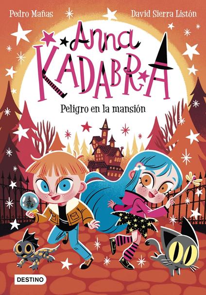 Anna Kadabra 13. Peligro en la mansión - Pedro Mañas,David Sierra Listón - ebook