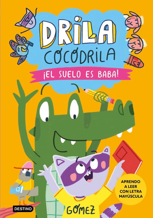 Drila Cocodrila 5. ¡El suelo es baba! Aprendo a leer - Gómez - ebook