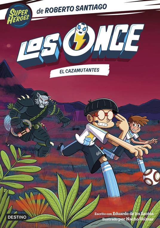 Los Once 7. El Cazamutantes - Eduardo de los Santos Molina,Roberto Santiago - ebook