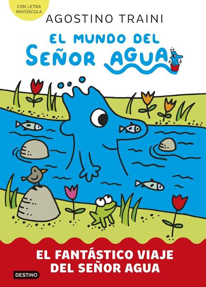 El mundo del señor Agua 1. El fantástico viaje del señor Agua - Agostino Traini,Francisco Figueroba - ebook
