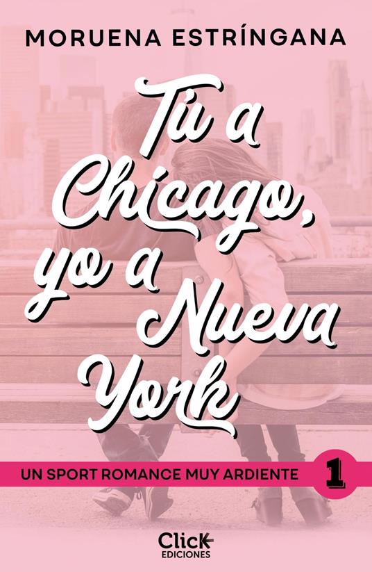 Tú a Chicago, yo a Nueva York - Moruena Estríngana - ebook