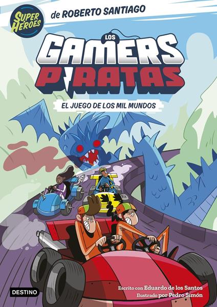 Los Gamers Piratas 5. El juego de los mil mundos - Eduardo de los Santos Molina,Roberto Santiago - ebook